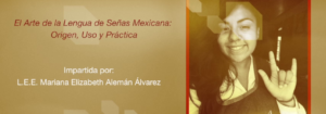 Invitación a la conferencia: El Arte de la Lengua de Señas Mexicana.